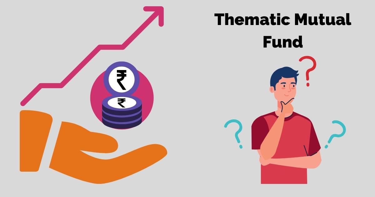 What Is A Thematic Advantage Mutual Fund Advantages